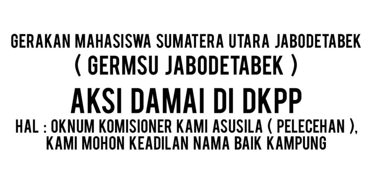 Mahasiswa Sumut-Jakarta Desak DKPP Usut Dugaan Kasus Asusila Ketua KPU Labusel