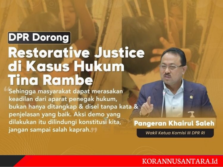Komisi III DPR RI: Minta APH Lakukan Restorative Justice Terhadap Tina Rambe