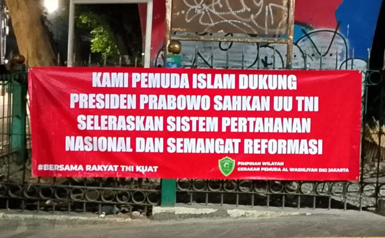 Marak Spanduk “Terima Kasih” Presiden Prabowo Teken UU TNI No 3 Thn 2025 Bertebaran Disekitaran Jakarta, PW GPA DKI Jakarta: Bentuk Apresiasi dan Dukungan Publik