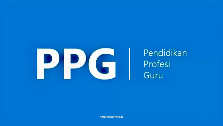 Seleksi PPG 2025 Resmi Dibuka, Gratis Ini Syaratnya