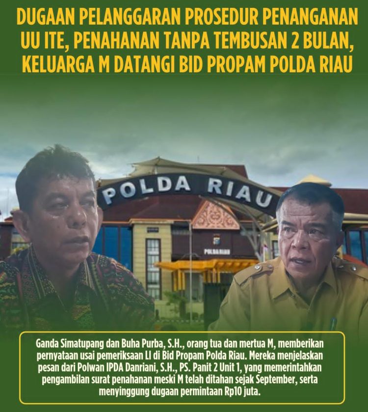 Ada Apa Dengan Para Penyidik Polda Riau? Mengapa Surat Penahanan M Tak Juga Diterima Pihak Keluarga