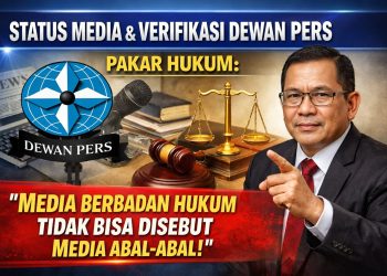 Dewan Pers Tegaskan Media Tidak Wajib Terverifikasi, Pakar Hukum: Jangan Mudah Sebut “Media Abal-Abal”