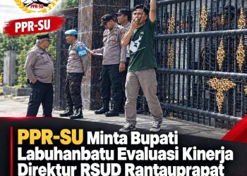 PPR-SU Desak Bupati Evaluasi Direktur RSUD Rantauprapat 