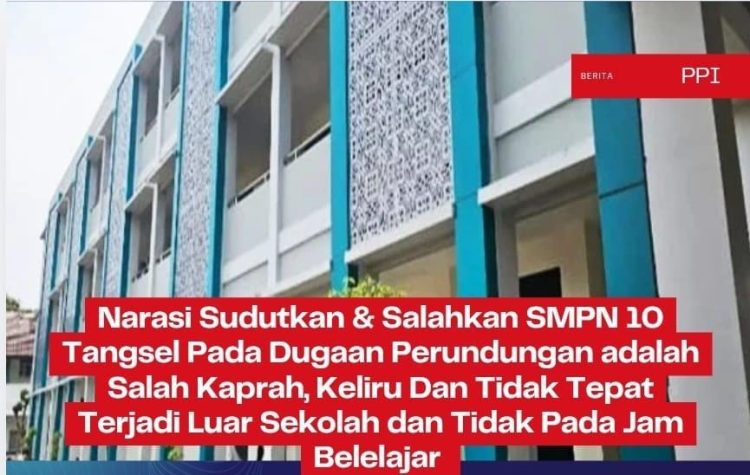 PPI: Jangan Hakimi SMPN 10 Tangsel Dugaan Perundungan Terjadi di Luar Sekolah